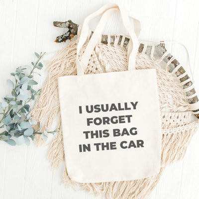 "I Usually Forget This Bag in The Car" - Tote Bag