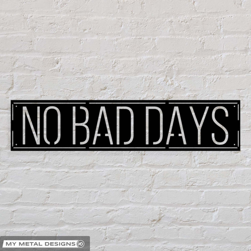 No Bad Days Metal Sign