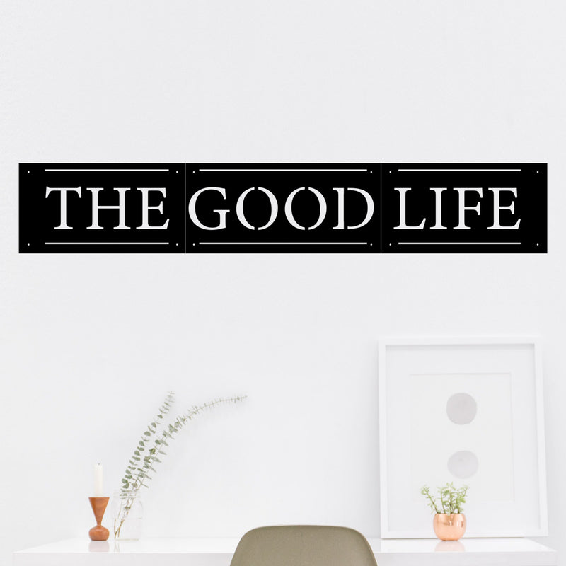 The Good Life Metal Sign